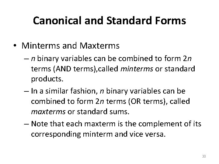Canonical and Standard Forms • Minterms and Maxterms – n binary variables can be