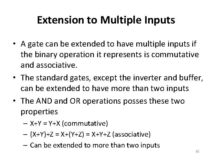 Extension to Multiple Inputs • A gate can be extended to have multiple inputs