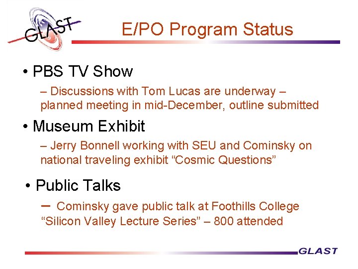 E/PO Program Status • PBS TV Show – Discussions with Tom Lucas are underway