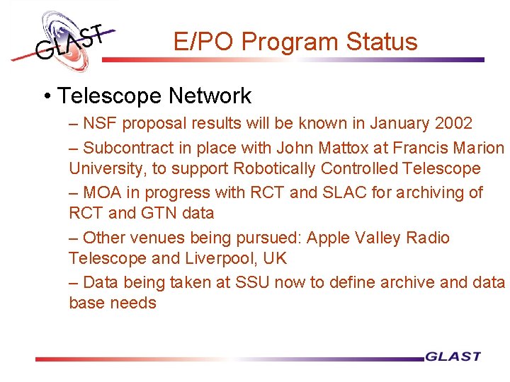 E/PO Program Status • Telescope Network – NSF proposal results will be known in