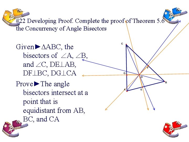 #22 Developing Proof. Complete the proof of Theorem 5. 6 the Concurrency of Angle