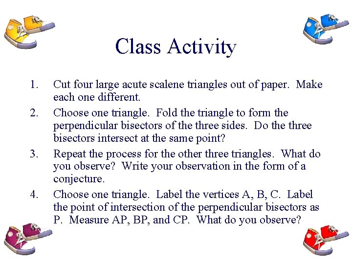 Class Activity 1. 2. 3. 4. Cut four large acute scalene triangles out of