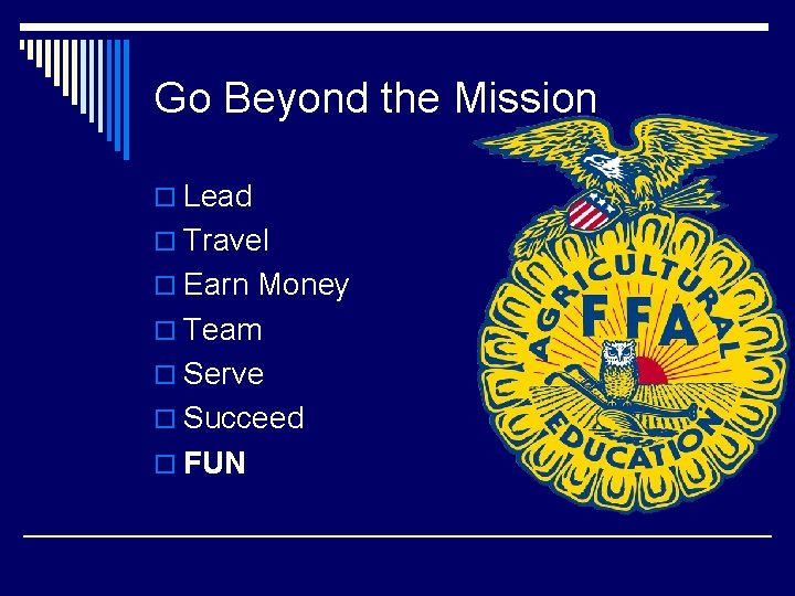 Go Beyond the Mission o Lead o Travel o Earn Money o Team o