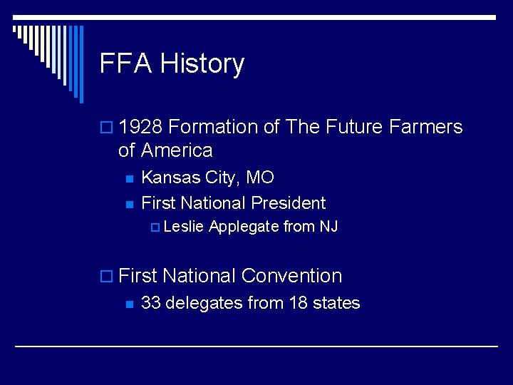 FFA History o 1928 Formation of The Future Farmers of America n n Kansas
