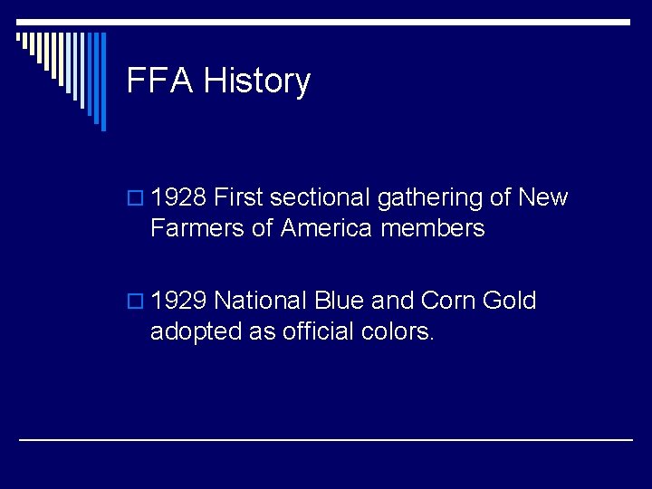 FFA History o 1928 First sectional gathering of New Farmers of America members o