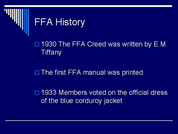 FFA History o 1930 The FFA Creed was written by E. M. Tiffany o