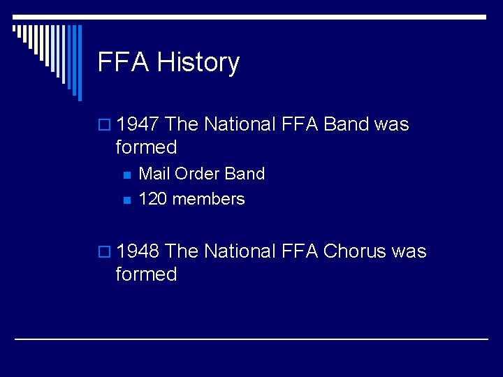 FFA History o 1947 The National FFA Band was formed n n Mail Order