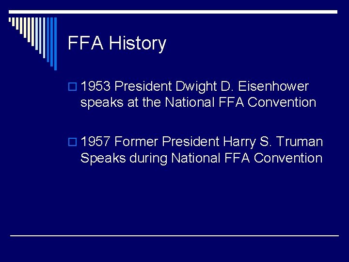 FFA History o 1953 President Dwight D. Eisenhower speaks at the National FFA Convention