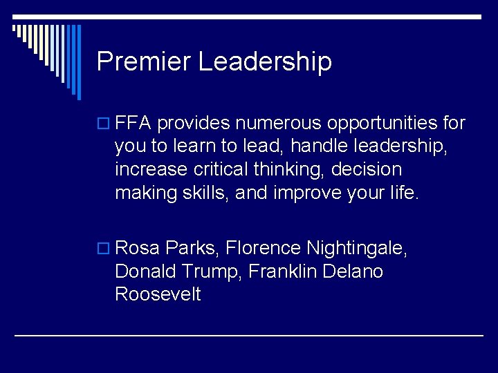 Premier Leadership o FFA provides numerous opportunities for you to learn to lead, handle