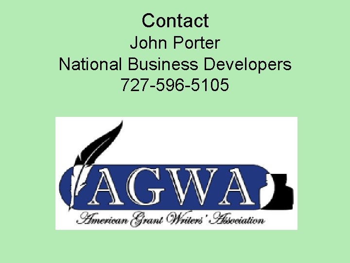 Contact John Porter National Business Developers 727 -596 -5105 