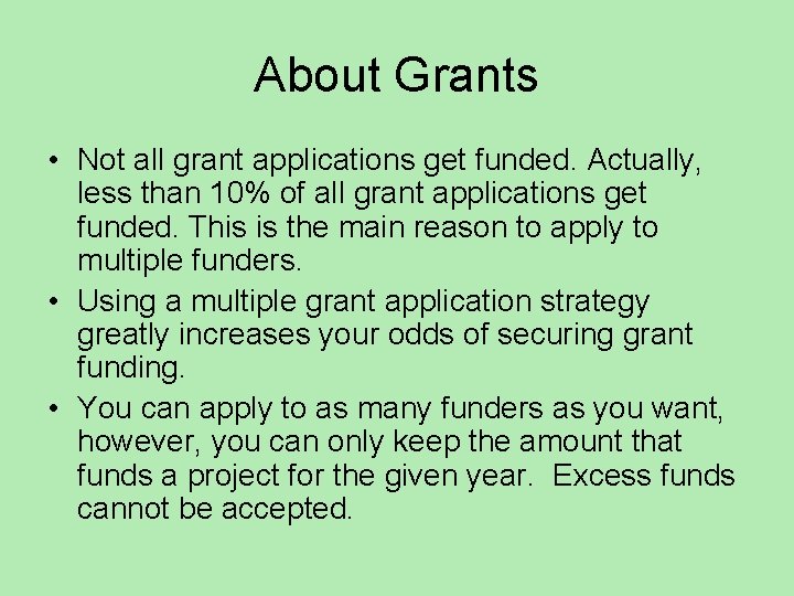 About Grants • Not all grant applications get funded. Actually, less than 10% of
