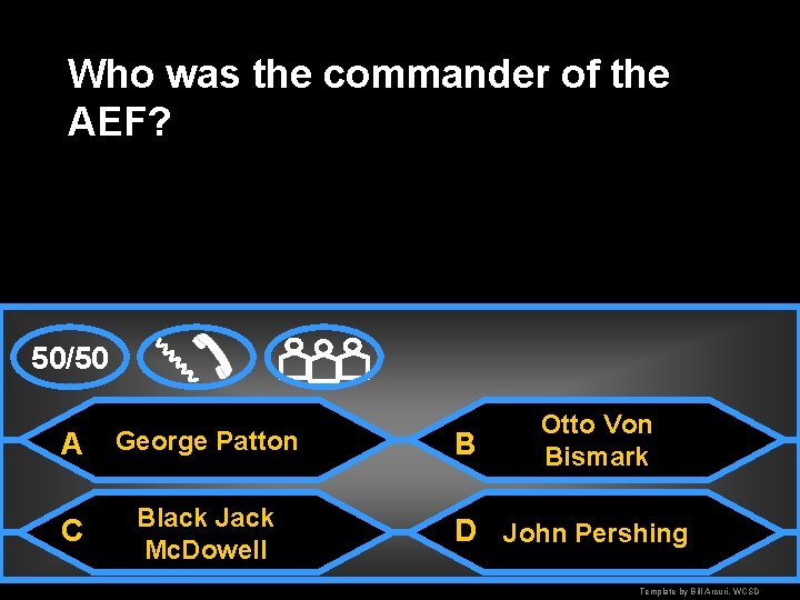 Who was the commander of the AEF? 50/50 A George Patton C Black Jack