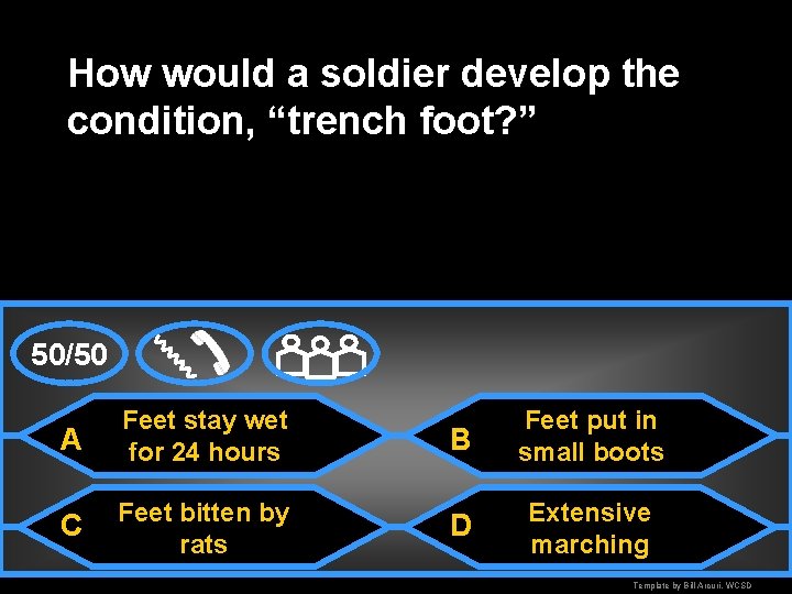 How would a soldier develop the condition, “trench foot? ” 50/50 A Feet stay