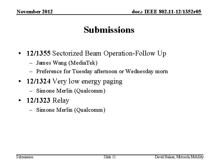 November 2012 doc. : IEEE 802. 11 -12/1352 r 05 Submissions • 12/1355 Sectorized