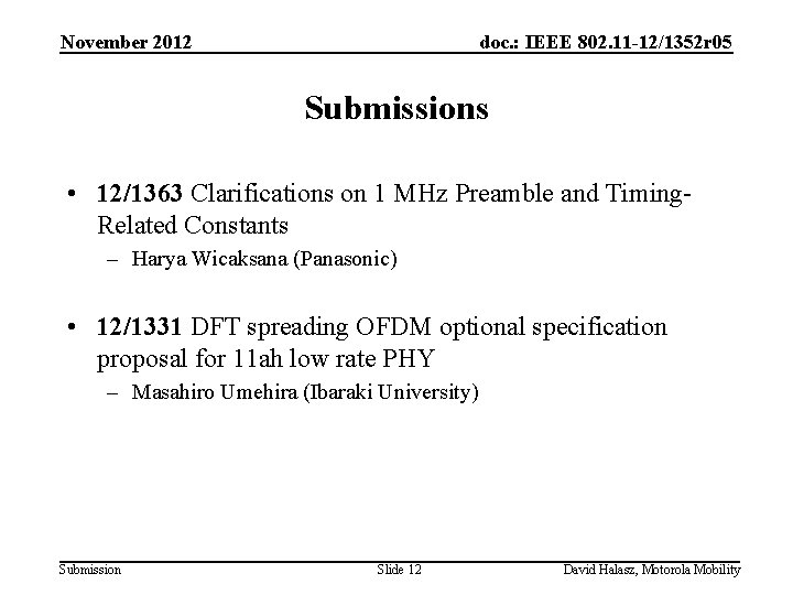 November 2012 doc. : IEEE 802. 11 -12/1352 r 05 Submissions • 12/1363 Clarifications