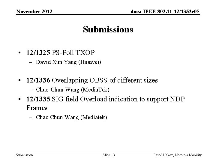 November 2012 doc. : IEEE 802. 11 -12/1352 r 05 Submissions • 12/1325 PS-Poll