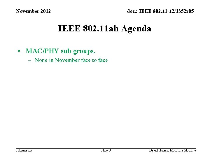 November 2012 doc. : IEEE 802. 11 -12/1352 r 05 IEEE 802. 11 ah