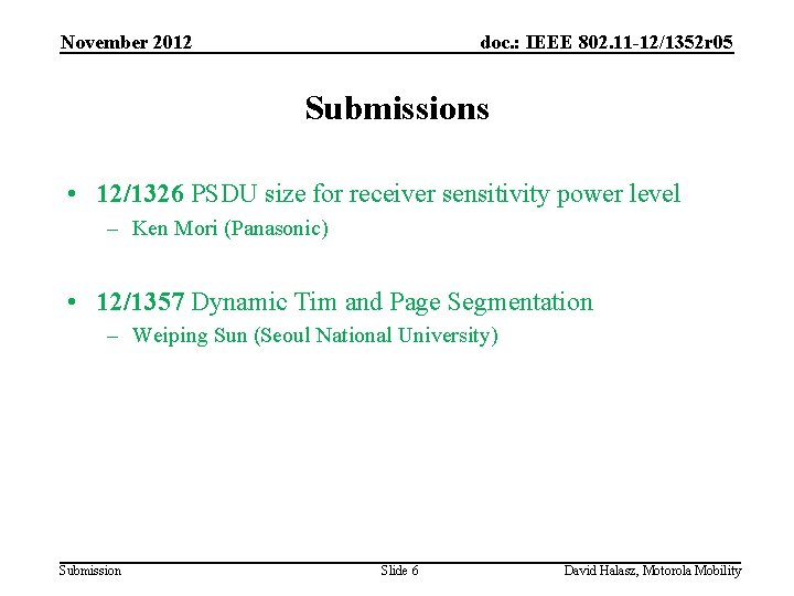 November 2012 doc. : IEEE 802. 11 -12/1352 r 05 Submissions • 12/1326 PSDU