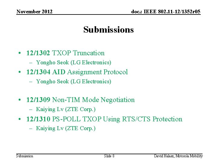 November 2012 doc. : IEEE 802. 11 -12/1352 r 05 Submissions • 12/1302 TXOP