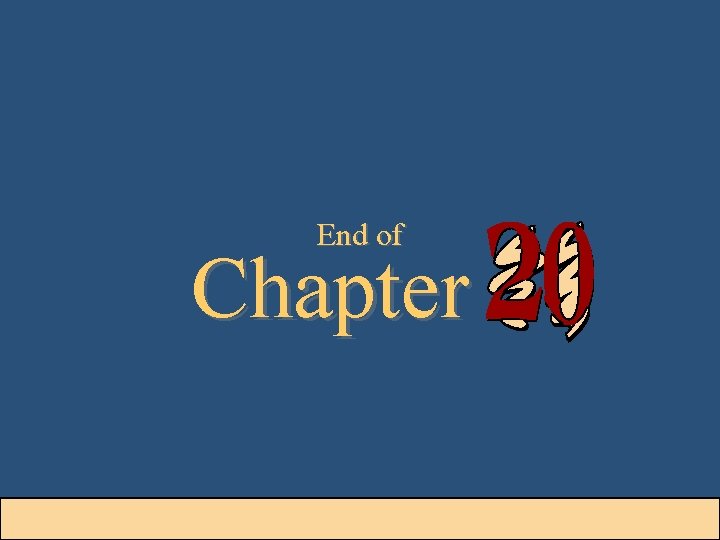 End of Chapter 20 -43 