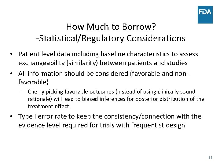 How Much to Borrow? -Statistical/Regulatory Considerations • Patient level data including baseline characteristics to