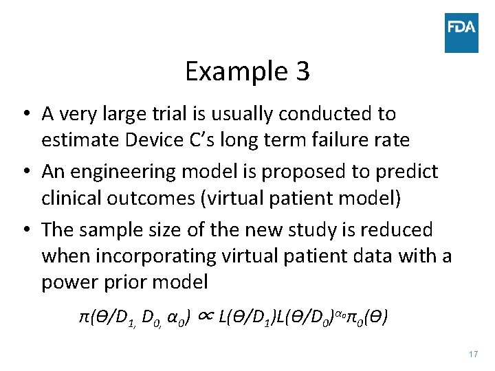 Example 3 • A very large trial is usually conducted to estimate Device C’s