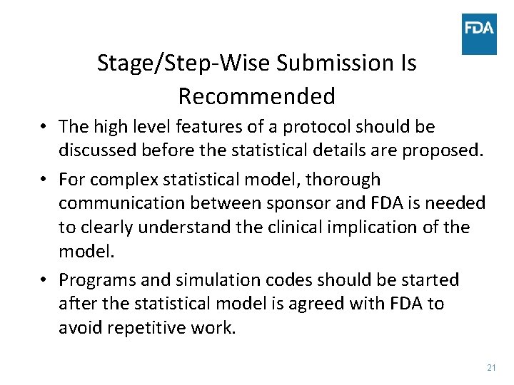Stage/Step-Wise Submission Is Recommended • The high level features of a protocol should be