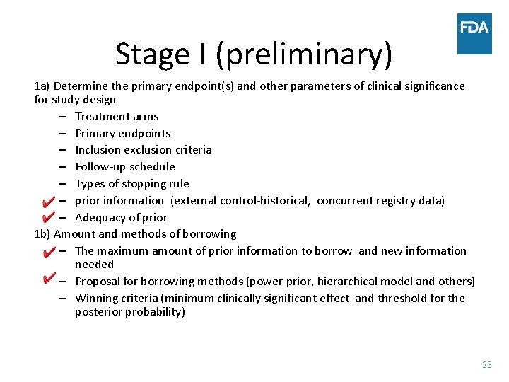 Stage I (preliminary) 1 a) Determine the primary endpoint(s) and other parameters of clinical