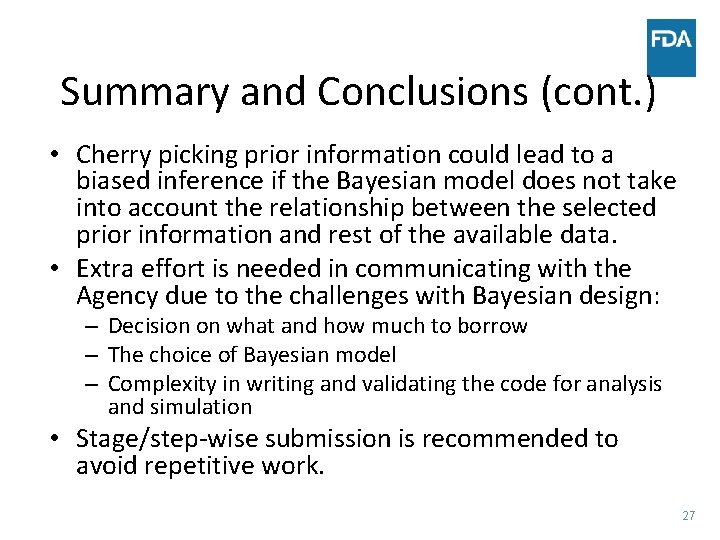 Summary and Conclusions (cont. ) • Cherry picking prior information could lead to a
