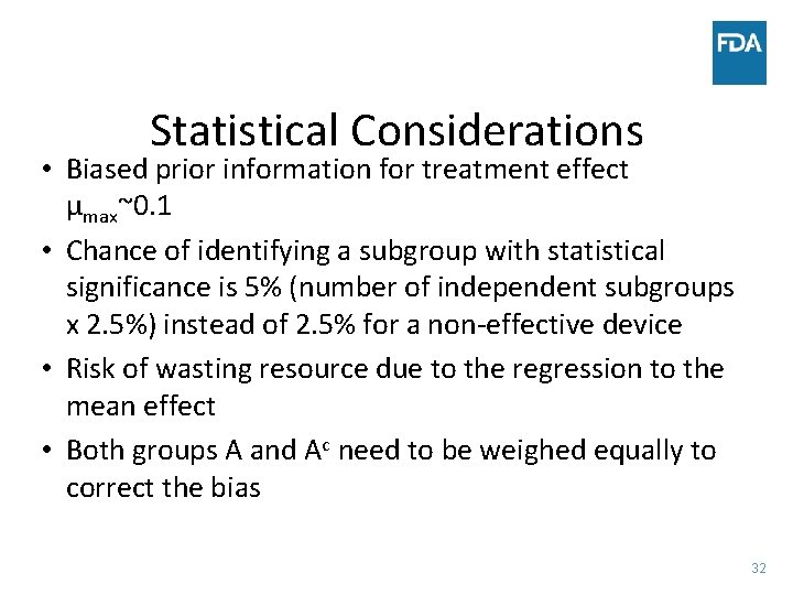 Statistical Considerations • Biased prior information for treatment effect µmax~0. 1 • Chance of