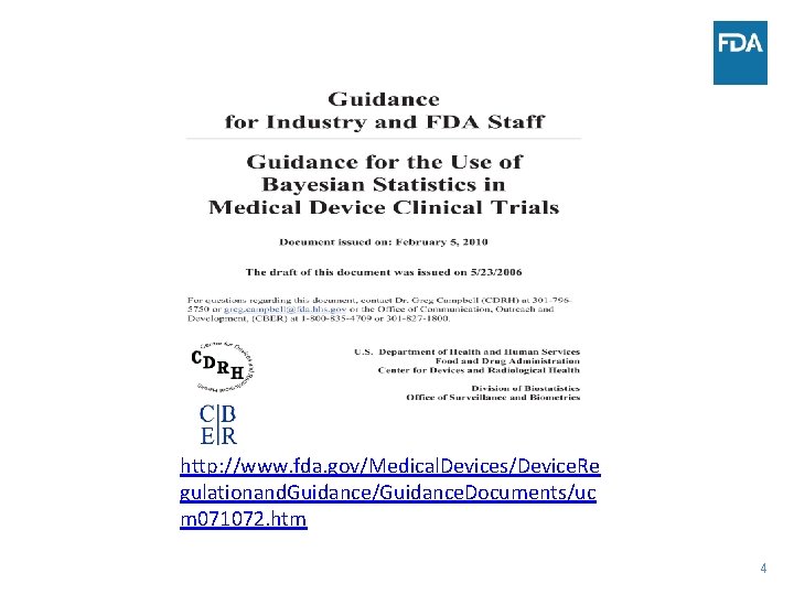 http: //www. fda. gov/Medical. Devices/Device. Re gulationand. Guidance/Guidance. Documents/uc m 071072. htm 4 