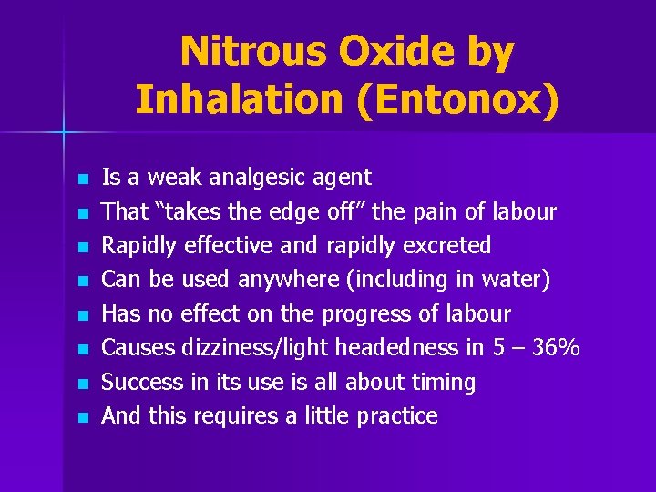 Nitrous Oxide by Inhalation (Entonox) n n n n Is a weak analgesic agent