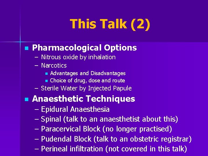 This Talk (2) n Pharmacological Options – Nitrous oxide by inhalation – Narcotics n