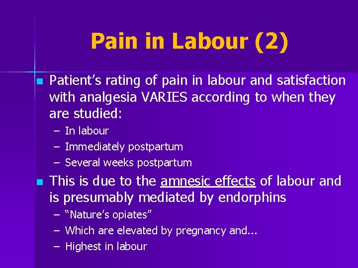 Pain in Labour (2) n Patient’s rating of pain in labour and satisfaction with