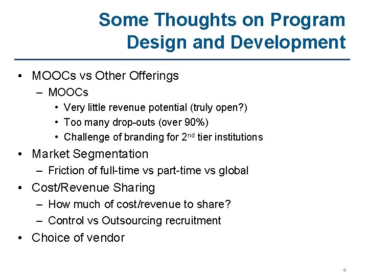 Some Thoughts on Program Design and Development • MOOCs vs Other Offerings – MOOCs