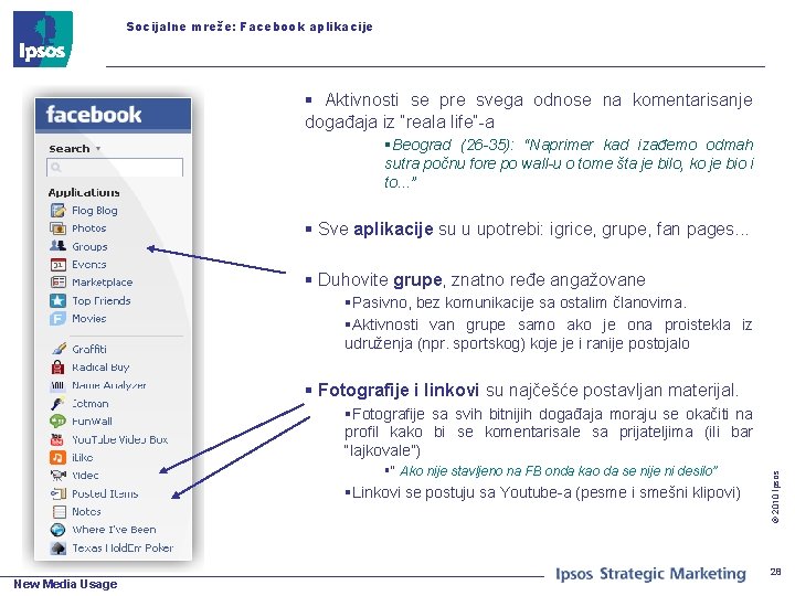 Socijalne mreže: Facebook aplikacije § Aktivnosti se pre svega odnose na komentarisanje događaja iz