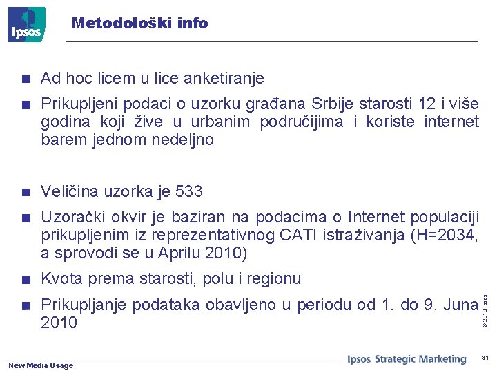 Metodološki info Ad hoc licem u lice anketiranje Prikupljeni podaci o uzorku građana Srbije