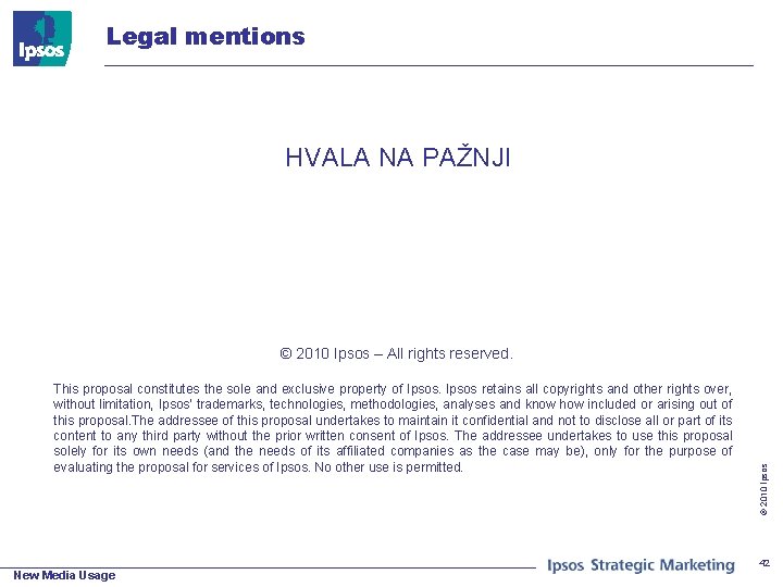Legal mentions HVALA NA PAŽNJI This proposal constitutes the sole and exclusive property of