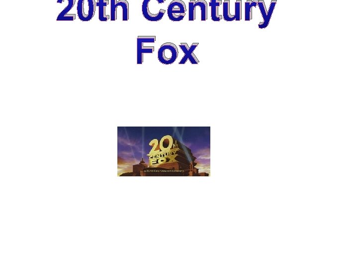 20 th Century Fox 