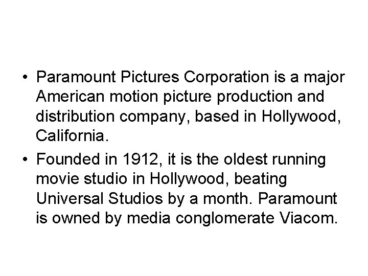 Paramount Pictures • Paramount Pictures Corporation is a major American motion picture production and
