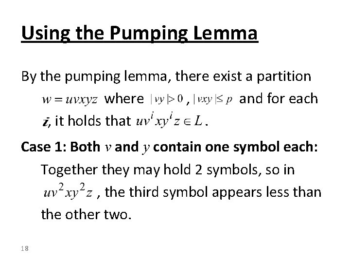 Using the Pumping Lemma By the pumping lemma, there exist a partition where ,