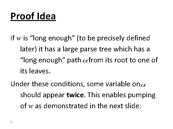 Proof Idea If w is “long enough” (to be precisely defined later) it has