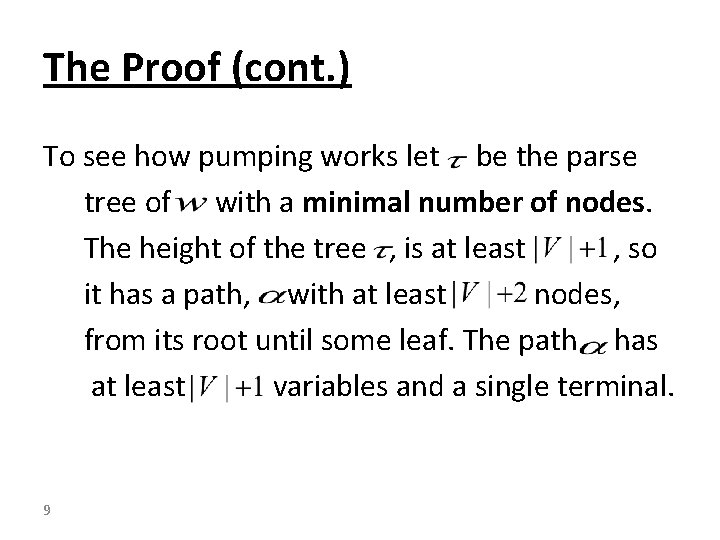 The Proof (cont. ) To see how pumping works let be the parse tree