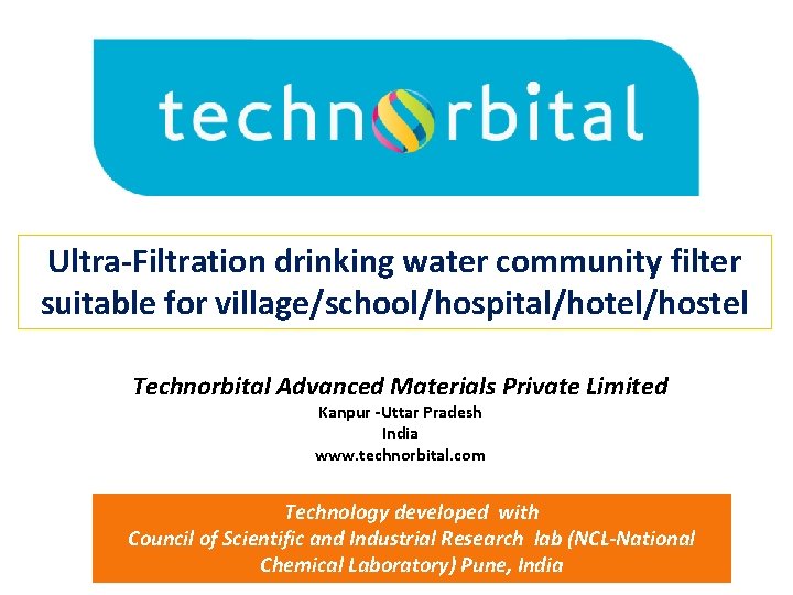 Ultra-Filtration drinking water community filter suitable for village/school/hospital/hotel/hostel Technorbital Advanced Materials Private Limited Kanpur