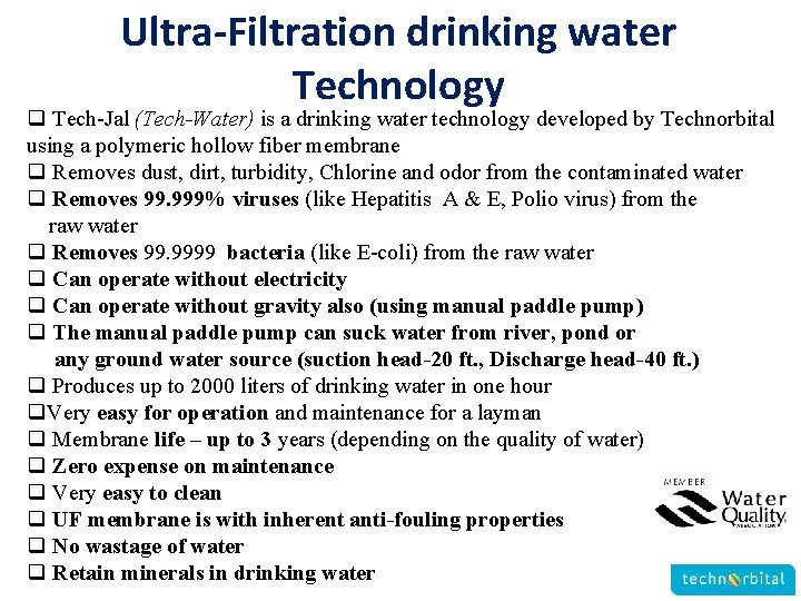 Ultra-Filtration drinking water Technology q Tech-Jal (Tech-Water) is a drinking water technology developed by