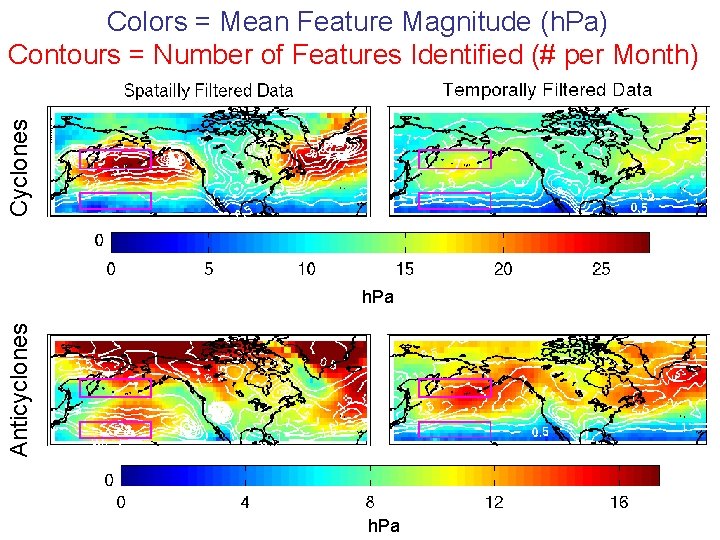 Cyclones Colors = Mean Feature Magnitude (h. Pa) Contours = Number of Features Identified