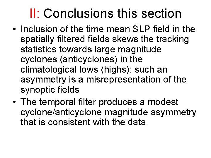 II: Conclusions this section • Inclusion of the time mean SLP field in the
