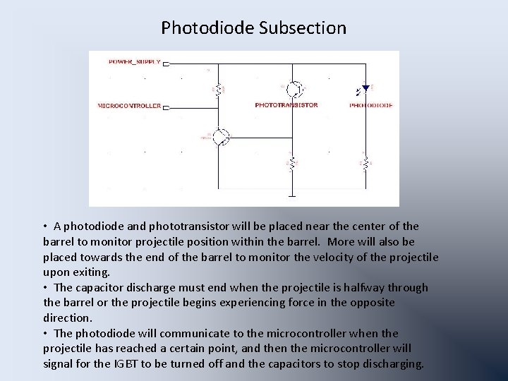 Photodiode Subsection • A photodiode and phototransistor will be placed near the center of