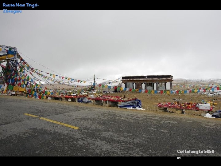 Route New Tingri. Zhangmu Col Lalung La 5050 m 