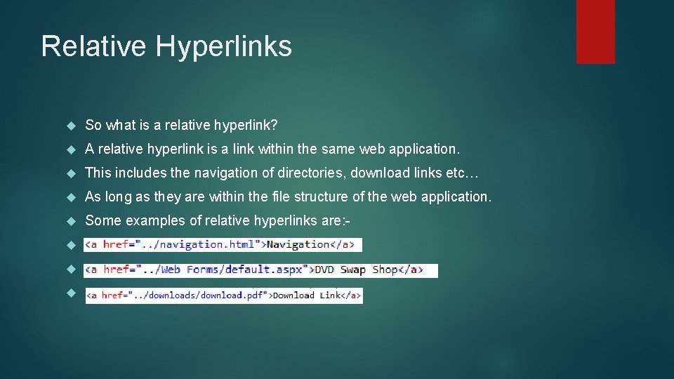 Relative Hyperlinks So what is a relative hyperlink? A relative hyperlink is a link